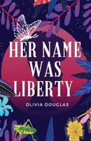 Her Name Was liberty B0F57PPFJY Book Cover