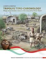 Tripolye Typo-Chronology : Mega and Smaller Sites in the Sinyukha River Basin 9088909512 Book Cover