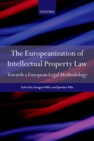 Europeanisation of Intellectual Property Law: Towards a European Legal Methodology 0199665109 Book Cover