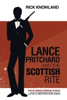 Lance Pritchard and the Scottish Rite: Love's Inspiration Saga 1669870634 Book Cover