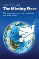 The Missing Piece: The Surprising Science of a Better Life in a Better World B08HPPV5RH Book Cover
