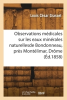 Observations médicales sur les eaux minérales naturelles, gazeuses, alcalines, sulfureuses 2418267857 Book Cover