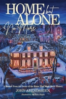 Home But Alone No More: A Memoir From the Owner of the House That Made Movie History B0FLB5WJZ8 Book Cover
