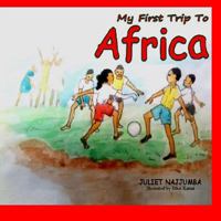 My First Trip to Africa 1495925188 Book Cover
