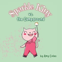 Sparkle Kitty vs. the Campground 173833712X Book Cover