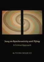 Jung on Synchronicity and Yijing: A Critical Approach 1443827061 Book Cover