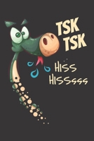 Tsk Tsk Hiss Hisssss: Funny Cartoon Moody Snake Gift For Women, Men, Boys And Girls - A Writing Journal To Doodle And Write In - Blank Lined Journaling Diary For Kids 1698930852 Book Cover