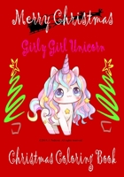 Girly Girl Unicorn Christmas Coloring Book 1704818117 Book Cover