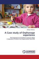 A Case study of Orphanage experience 365945169X Book Cover