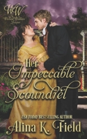 Her Impeccable Scoundrel: Wicked Widows League 1944063528 Book Cover