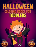 HALLOWEEN COLORING BOOK FOR TODDLERS: Spooky Halloween Coloring And Activity Book For Toddlers And Preschool Birthday Gift For Boys And Girls Halloween Coloring Pages, Mazes, Word Search And More B09DMXZ69B Book Cover