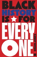 Black History Is for Everyone: Essays on Race and Nation B0DTZP72HM Book Cover