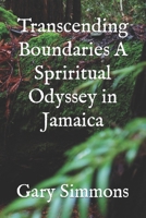 Transcending Boundaries A Spriritual Odyssey in Jamaica B0CJLLNBCF Book Cover