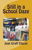 Still in a School Daze 1493542915 Book Cover