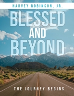 Blessed And Beyond: The Journey Begins B0FRX6797X Book Cover