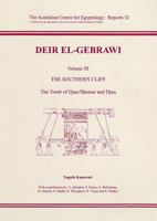 Deir El-Gebrawi: Volume 3 - The Southern Cliff: The Tomb of Djau/Shemai and Djau 085668855X Book Cover
