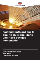 Facteurs influant sur la qualité du signal dans une fibre optique monomode (French Edition) 6209880851 Book Cover