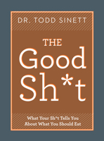 The Good Shit Diet Book 1732491291 Book Cover