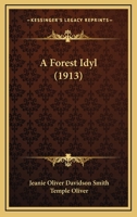 A Forest Idyl 1377630668 Book Cover
