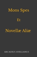 Mons Spes Et Novellae Aliae (Latin Edition) 1446604667 Book Cover