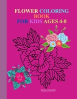 FLOWER COLORING BOOK FOR KIDS AGES 4-8 B089J23QJK Book Cover