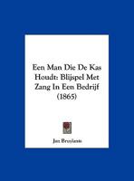 Een Man Die De Kas Houdt: Blijspel Met Zang In Een Bedrijf (1865) 1162429127 Book Cover