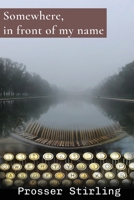 Somewhere, in front of my name 1955194335 Book Cover