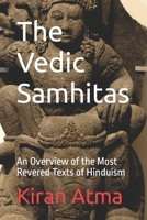 The Vedic Samhitas: An Overview of the Most Revered Texts of Hinduism B0C6BSPR6L Book Cover