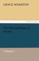 The Wits and Beaux of Society Volume 1 1514618729 Book Cover