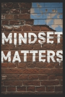 Mindset Matters: From Incarceration to Transformation-A journey through Life Experiences and Lessons Learned along the way B0F1LSGJK4 Book Cover