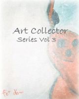 Art Collector Series: Vol 3 1537030523 Book Cover