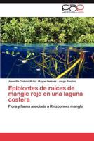 Epibiontes de Raices de Mangle Rojo En Una Laguna Costera 3848456559 Book Cover