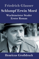 Schlumpf Erwin Mord (Gro�druck): Wachtmeister Studer Erster Roman 3847845004 Book Cover