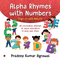 Alpha Rhymes with Numbers: An innovative attempt at value education in play way style. 1636696805 Book Cover