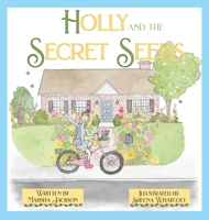 Holly and the Secret Seeds 1956357114 Book Cover