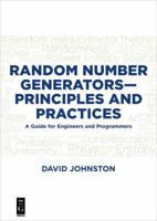 Random Number Generators—Principles and Practices: A Guide for Engineers and Programmers 1501515136 Book Cover