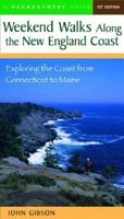 Weekend Walks Along the New England Coast: Exploring the Coast from Connecticut to Maine 0881505684 Book Cover