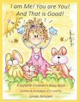 I am Me! You are You! And That is Good!: A Joybelle Children's Story Book 1697899366 Book Cover