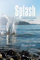 Splash: Captured Moments in Time 1449788742 Book Cover