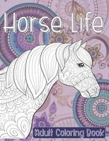 Horse Life - Adult Coloring Book 🏇 B087SM66NQ Book Cover