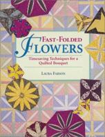 Fast-Folded Flowers: Timesaving Techniques for a Quilted Bouquet 0873492536 Book Cover