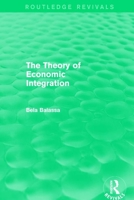 The Theory of Economic Integration 0415679109 Book Cover