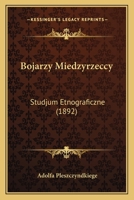 Bojarzy Miedzyrzeccy: Studjum Etnograficzne (1892) 1168082005 Book Cover