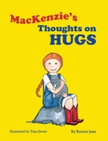 MacKenzie's Thoughts on Hugs 173378862X Book Cover