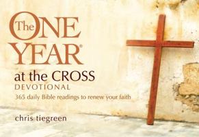 The One Year at the Cross Devotional: 365 Daily Bible Readings to Renew Your Faith 141434984X Book Cover