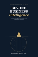 BEYOND BUSINESS INTELLIGENCE: How AI Can Diagnose, Forecast and Drive Finance in the Mid-Market B0H6G76LDD Book Cover