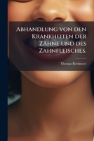 Abhandlung Von Den Krankheiten Der Zähne ... 1246458381 Book Cover