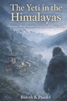 The Yeti in the Himalayas: Stories from the hills and mountains at the base of the Himalayas. B0D1VJ7PXW Book Cover