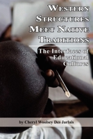 Western Structures Meet Native Traditions: The Interfaces of Educational Cultures (Hc) 1593119305 Book Cover