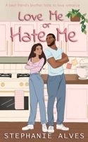 Love me or hate me - An Enemies to Lovers Best Friends Brother Romance 1917180020 Book Cover